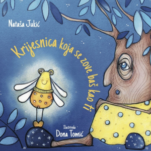 Nataša Jukić: Krijesnica koja se zove baš kao ti